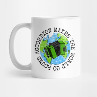 Accordion Makes The World Go Round, Accordionist Earth Day Mug